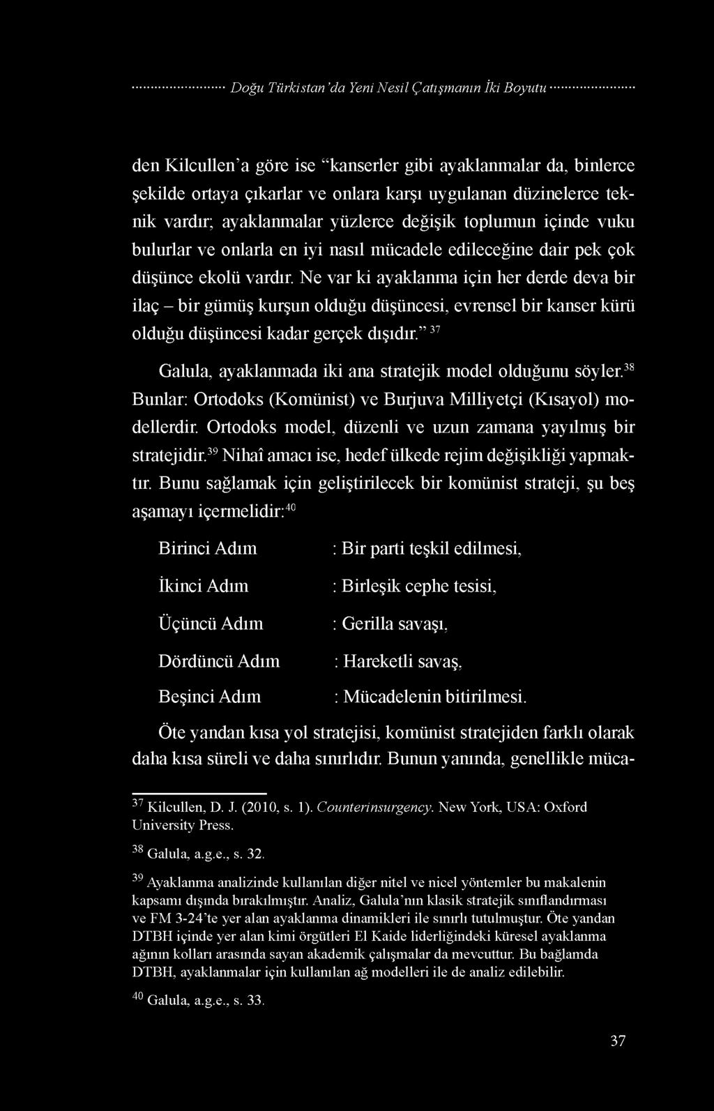 Ne var ki ayaklanma için her derde deva bir ilaç - bir gümüş kurşun olduğu düşüncesi, evrensel bir kanser kürü olduğu düşüncesi kadar gerçek dışıdır.