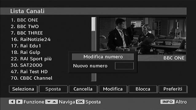 Nota: Se si inserisce lo stesso numero di programma del canale che si desidera spostare, sarà visualizzato il messaggio OSD... saranno sostituiti i servizi canale. Continuare?