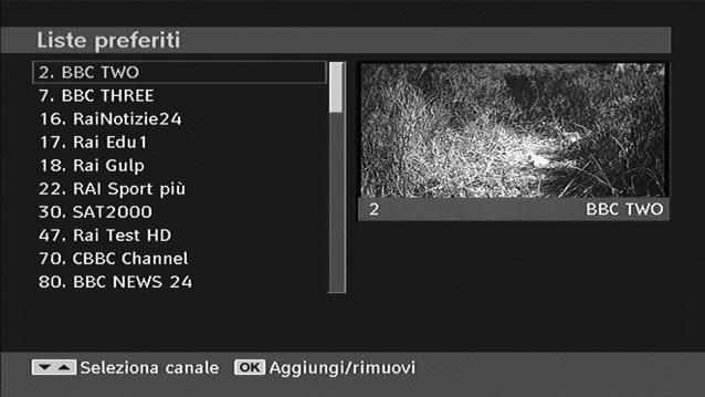 Timer Come aggiungere un canale a un elenco preferiti Premendo i tasti o, evidenziare il canale che si desidera aggiungere all elenco preferiti.