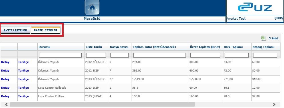 Şekil 2: Aktif/Pasif Listeler Bu bölümde yer alan butonlar/kolonlar ve açıklamaları aşağıdaki gibidir: Detay: Tarihçe: Detay butonuna tıklandığında ilgili muhasebe