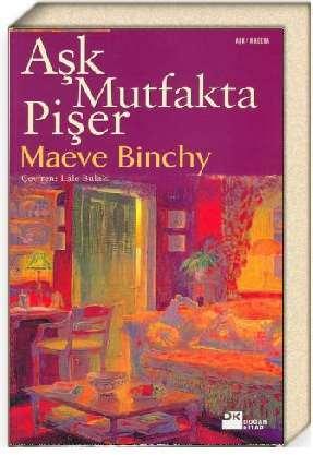 Maeve Binchy - Aşk Mutfakta Pişer www.cepsitesi.net Canım Gordonıma Bütün Sevgimle Yılbaşı gecesi Radyoda insanlara hayallerindeki yılbaşı gecesiyle ilgili sorular soruluyordu.