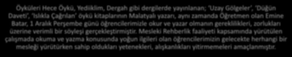 Batar, 1 Aralık Perşembe günü öğrencilerimizle okur ve yazar olmanın gereklilikleri,