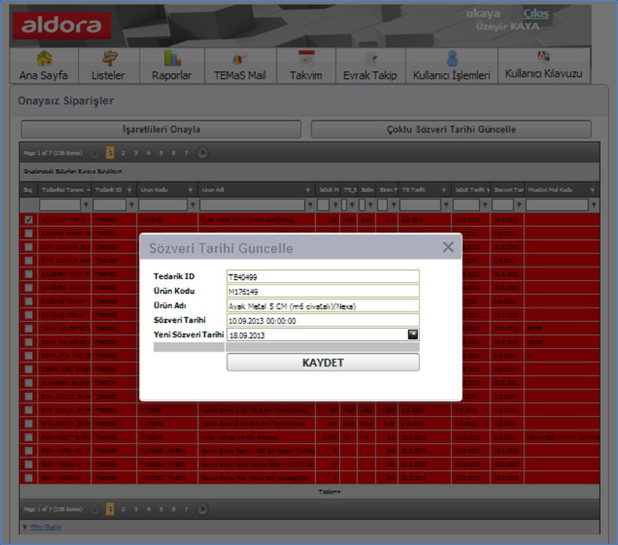 Listeler Menüsü Onaysız Siparişler (Tedarikçi); Sözveri Tarihi Güncelle; Seçmiş olduğunuz tarihin sisteme kayıt edilebilmesi için Kaydet butonuna basılır.