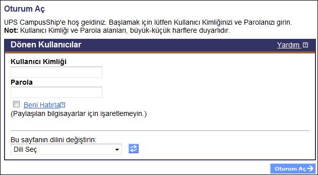 Oturum açma ve ilk adımlar Oturum açmak için, e-posta ile size gönderilen şirketinizin benzersiz UPS CampusShip internet adresi bağlantısına tıklayın veya campusship.ups.com adresine oturum açın.