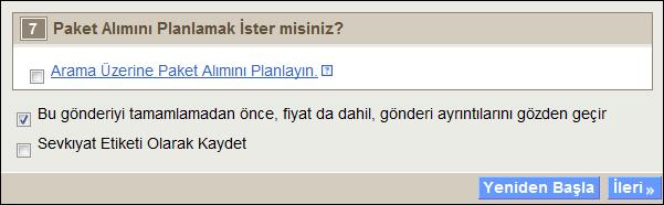 Not: Gönderi Tericihlerinize yeni ödeme kartları girin. Günlük Paket Alımı Bir Paket Alımı Planlamak ister misiniz?