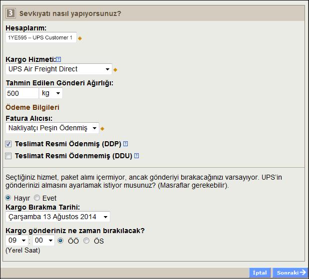 Hava kargo gönderisi (devam) Gönderiyi nasıl yapıyorsunuz (devam)? Açılır menüyü kullanarak bir ödeme yöntemi seçin. Gönderici Ön Ödemeli, Alıcı Ödemeli veya Üçüncü Parti seçebilirsiniz.