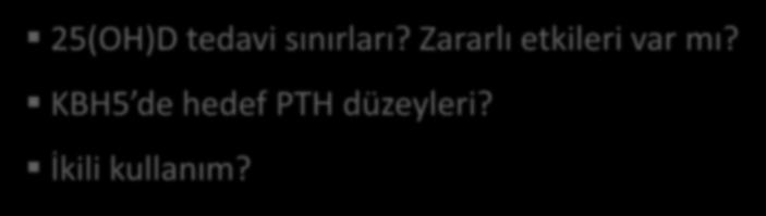 ancak kanıtlar yeterli değil! 25(OH)D tedavi sınırları?