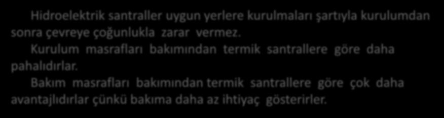 Hidroelektrik santraller uygun yerlere kurulmaları şartıyla kurulumdan