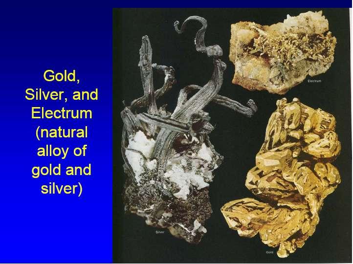 METALURJĠ TARĠHĠ Doğal Elektrum Elektrum (beyaz altın): Altın ile gümüşün belirli miktarlarda