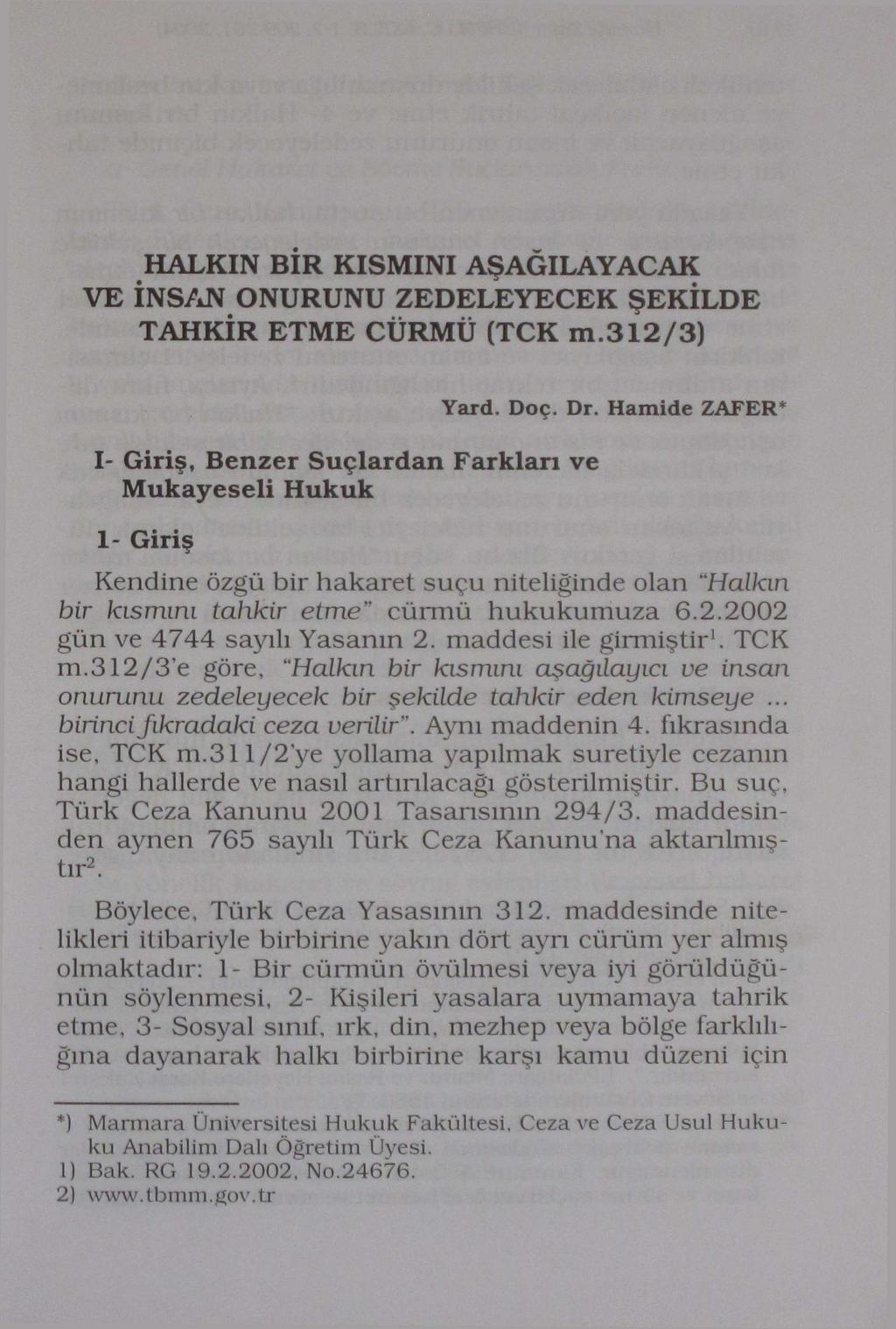 HALKIN BİR KISMINI AŞAĞILAYACAK VE İNSAN ONURUNU ZEDELEYECEK ŞEKİLDE TAHKİR ETME CÜRMÜ (TCK m.312/3) Yard. Doç. Dr.