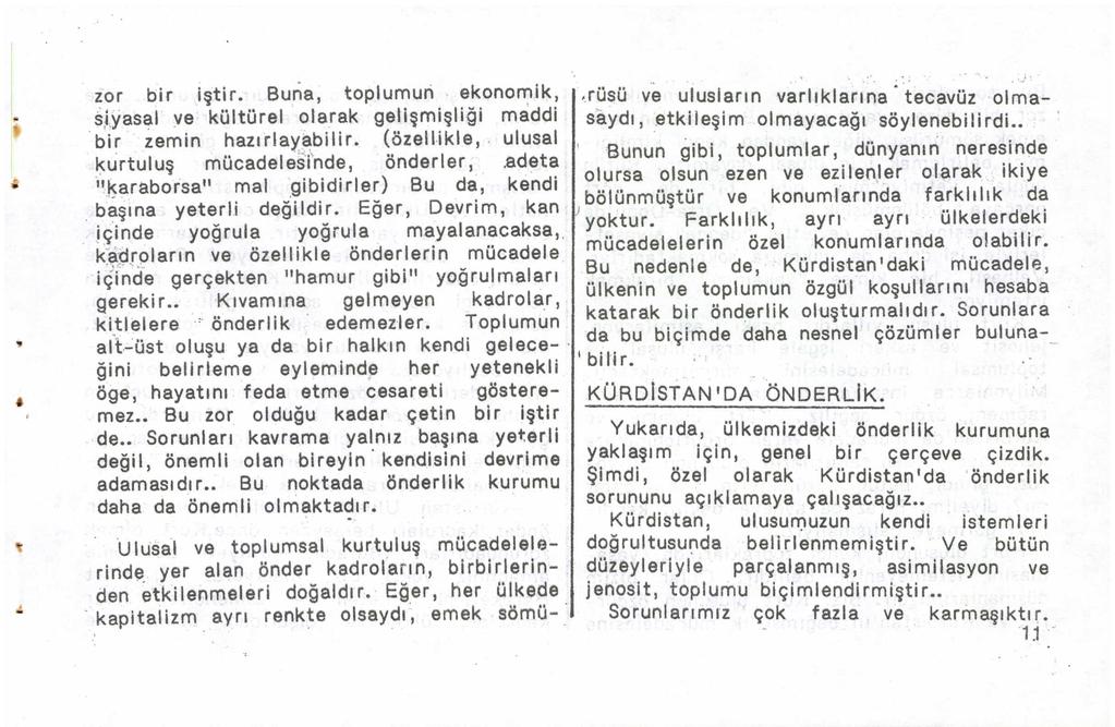 . s,i,yasal ve kültürel olarak gelişmişliği maddi bir zemin hazırlayabilir. (özell-ikle,. ulusal ~or bir iştir. Buna, toplumun ekonomik,.. r9sü ve ulusların varlıklarına tecavüz.