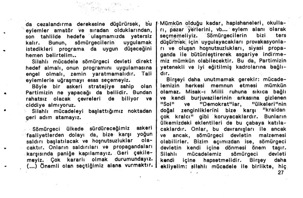 da cezalandırma derekesine düşürürs~k, b'u eylemler amatör ve sıradan olduklarından, son tahiiide hedefe ulaşmamızda yetersiz kalır.