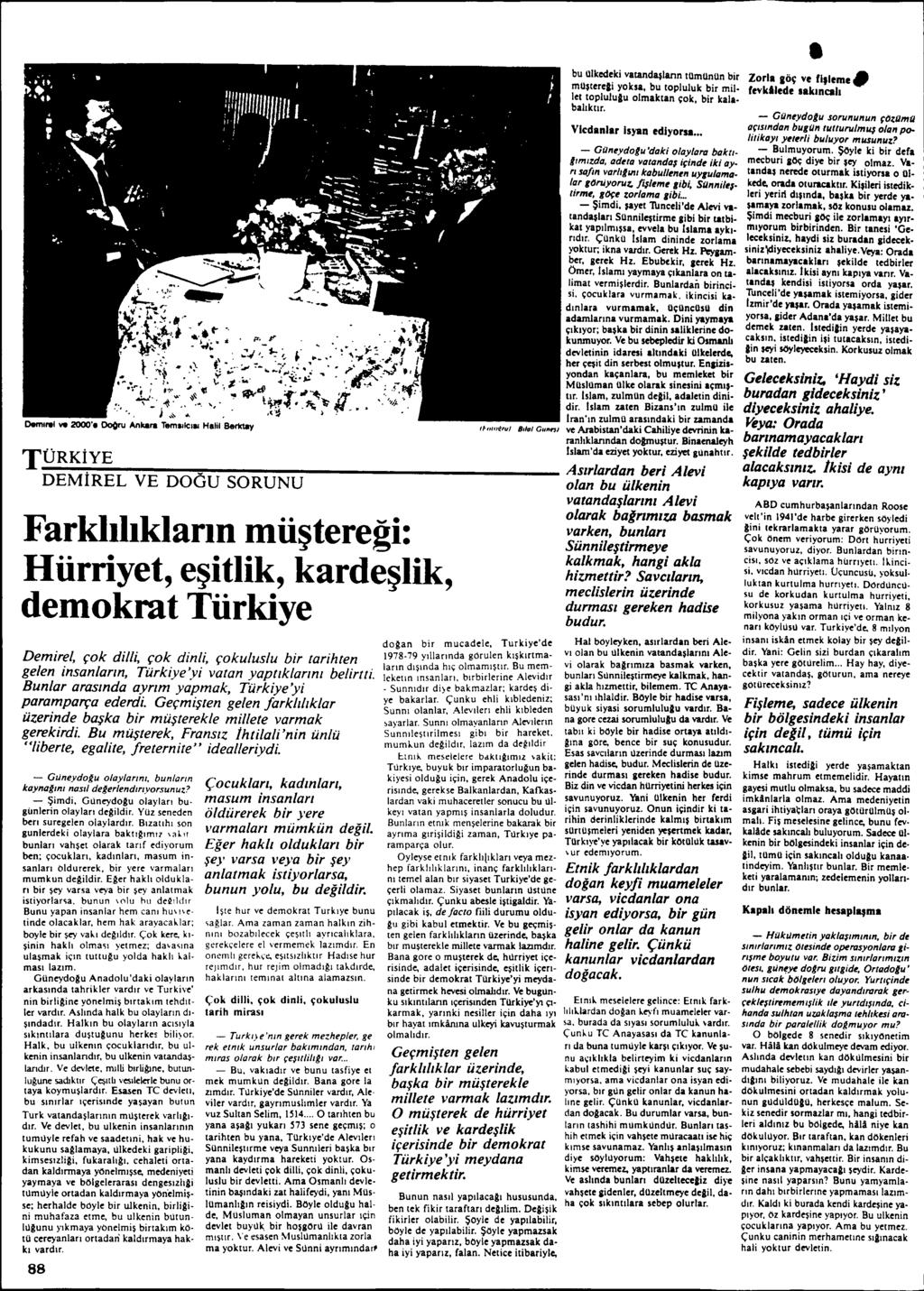 TÜRKiYE DEMiREL VE Dodu SORUNU FarkllllklarlD mü~teregi: Hürriyet, e~itlik,karde~lik, demokrat Türkiye Demire/, çok dilli, çok din/i, çoku/us/u bir tarihten ge/en insan/arm, Türkiye'yi vatan