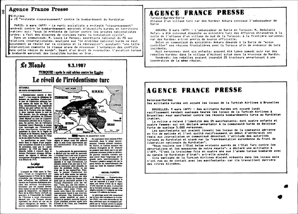 ~ o Agence France Presse S-Kurd~s ~ ~~ ~prol~sl~ vigour~us~m~nl" conlr~ l~ bombard~m~nt du Kurdistan, PARIS. 6 Mars (AFP) - L~ parli socialist~ a prot~st. "vigour~us~m~nt" ~ndr~di conlr~ l~ bombard~.