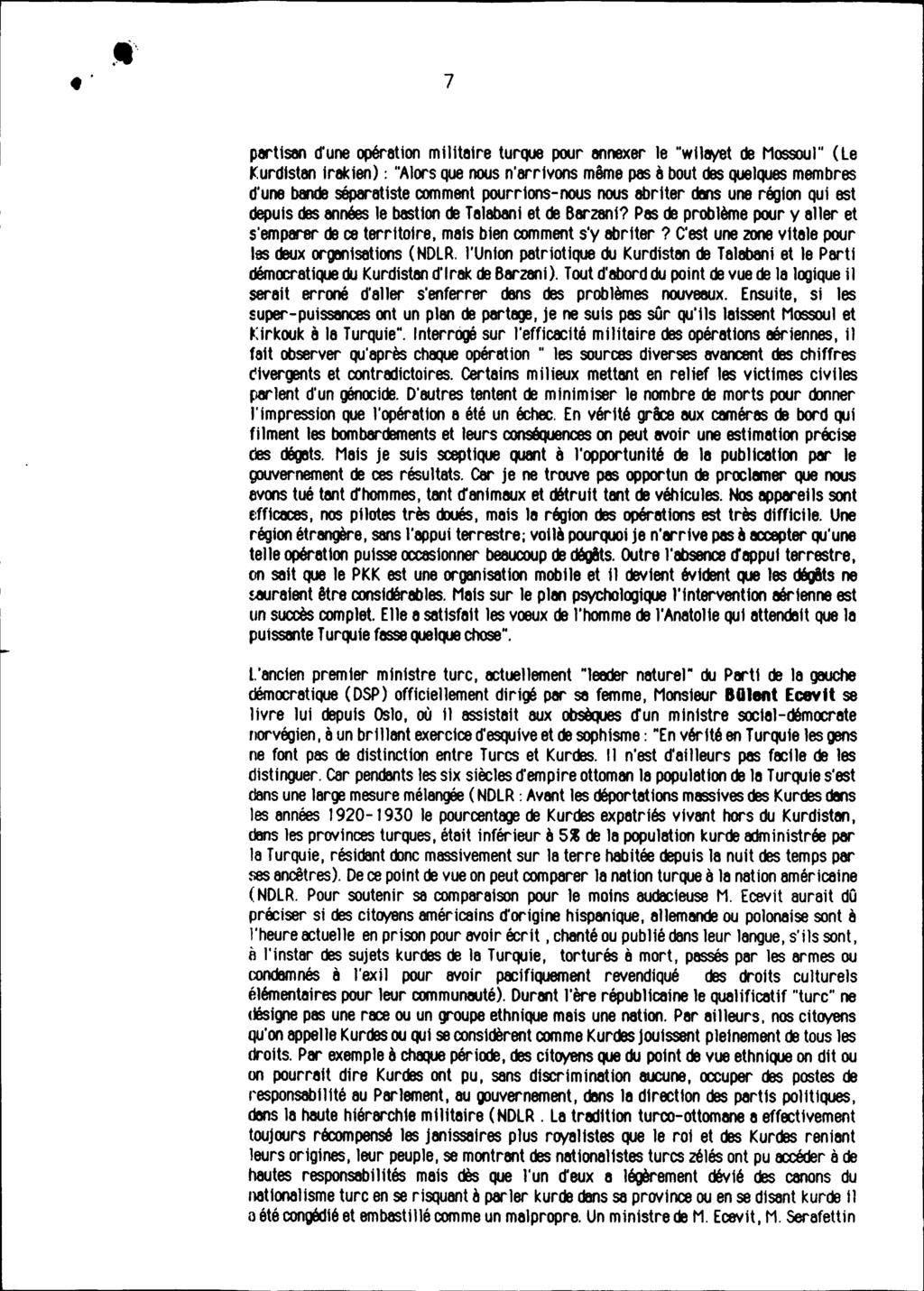 .' 7 parus80 d'une opération mihtaire turque pour 8l"Inexer le "wu&yet de Mossoul" (le ~urdisten ir8kien) : "Alors que nous n'errivons même pes 8 bout des quelques membres d'une b8nde séparatiste