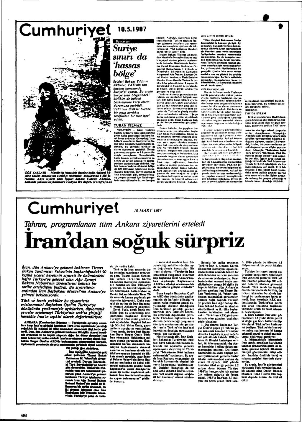 Cumhuriyel....4. 10.3.1981 Suriye Slnln 'da 'hassas böige' I rîl/~ri B4kGm Y,/dmm Akb../..,. PKK'"i" I0Il bfulclm ko"us.."da S..r;y~'yi..yard,. B.. arada S.