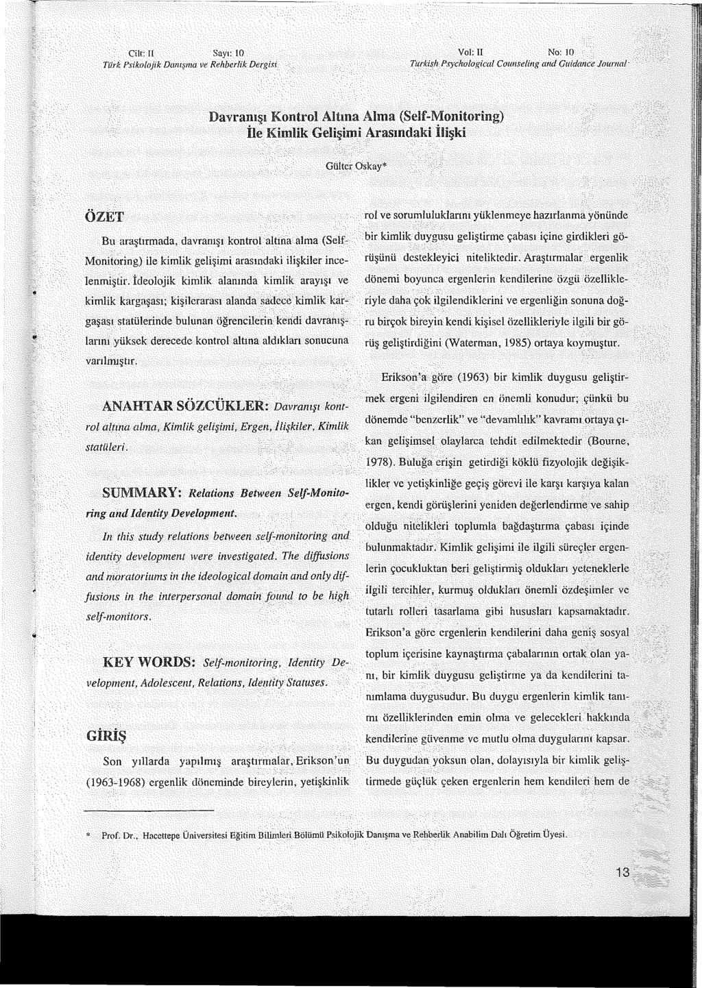 Cilt: Iİ Sayı: 10 Vol: II No: 10 Türk Psikolojik Danışma ve Rehberlik Dergisi Turkish Psychological Counseling and Guidance Journal' Davranışı Kontrol Altına Alma (Self-Monitoring) İle Gelişimi