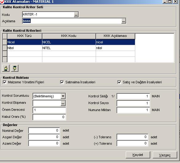 görüntüsü aģağıda gösterilmektedir. Ekran incelendiğinde anlaģılacağı üzere hem nitel hem de nicel olarak kalite kontrol kriterleri atanabilmektedir.