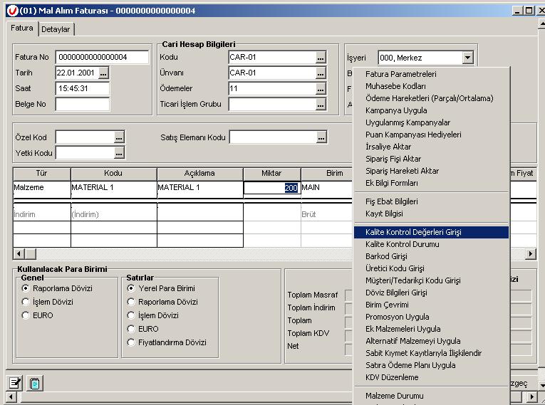 Ekran 44: Mal Alım Faturası Kalite Kontrol Kriter Değer Girişi Ekranı Eğer verilen sipariģler için kalite kontrol kriterleri belirlenmiģ ise o sipariģlere iliģkin sisteme giriģ yapılırken kalite