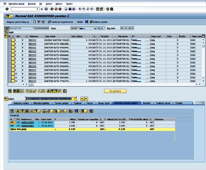 görülmektedir. Ekrandaki görüntüye göre seçilen sipariģin mal giriģi yapıldığı anlaģılmaktadır. Mal girişinin yapıldığını gösterir.