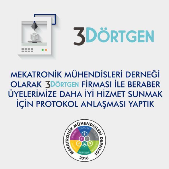 5 26 TEMMUZ 2016 Değerli üyelerimize özel imkanlar için 3Dörtgen Firması ile protokol imzalamış bulunmaktayız.