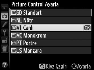 Picture Control lerini Değiştirme Mevcut ön ayar veya özel Picture Control leri (0 95) sahneye veya kullanıcının sanatsal düşüncesine uyacak şekilde değiştirilebilir.