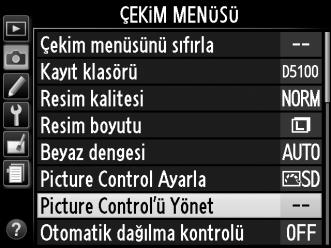 Özel Picture Control leri Oluşturma Fotoğraf makinesi ile birlikte sunulan Picture Control leri değiştirilebilir ve özel