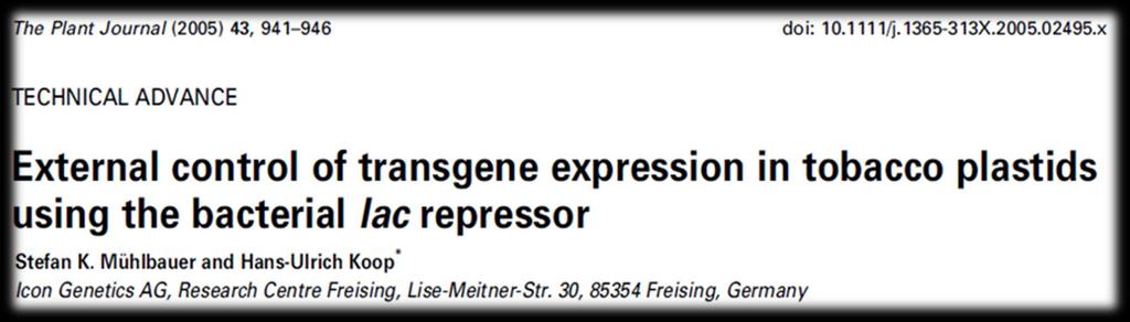 Kloroplastta transgen anlatımını kontrol edebilmek için önerilen diğer bir yaklaşım bakteriyel lac repressor protein