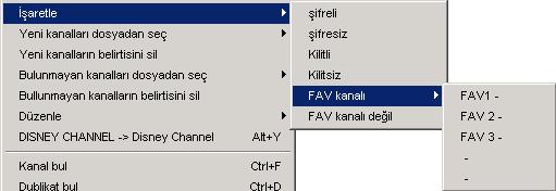 Sil ile seçilen kanallar silinir veya, egger o an bir FAV listesinde bulunuyorsanız, o favori listesinden silinir. Kopyala ile kanalları kopyalayabilirsiniz (örneğin kanal çifti oluşturmak için).