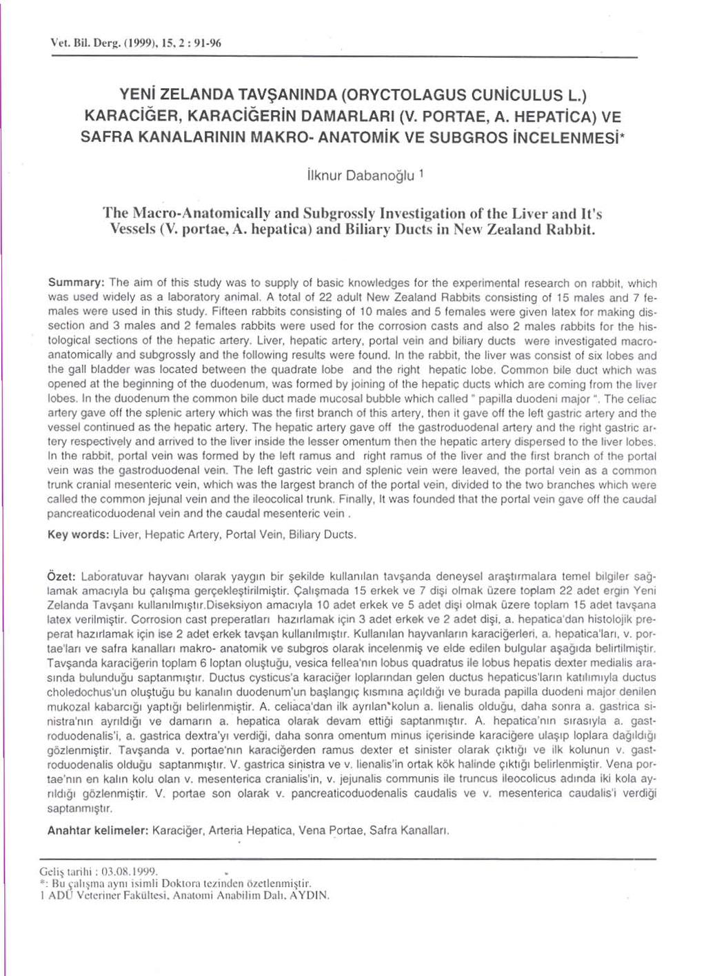 Vt't. Bil. Dt'r~. (1999). 15.2: 91-96 YENi ZElANDA TAV~ANINDA (ORYCTOLAGUS CUNicULUS L.) KARACiGER, KARACiGERiN DAMARlARI (V. PORTAE, A.