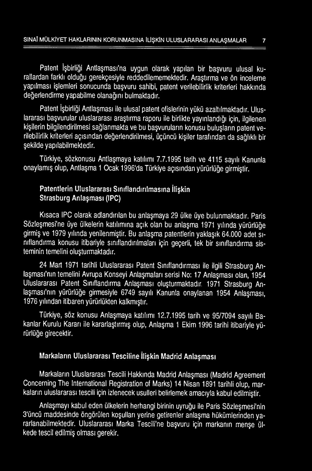 Patent i$birligi Antla$mas1 ile ulusal patent ofislerinin yoko azalt1lmaktad1r.