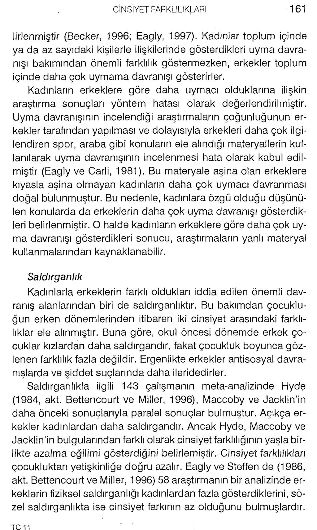 lirlenmiştir (Becker, 1996; Eagly, 1997).