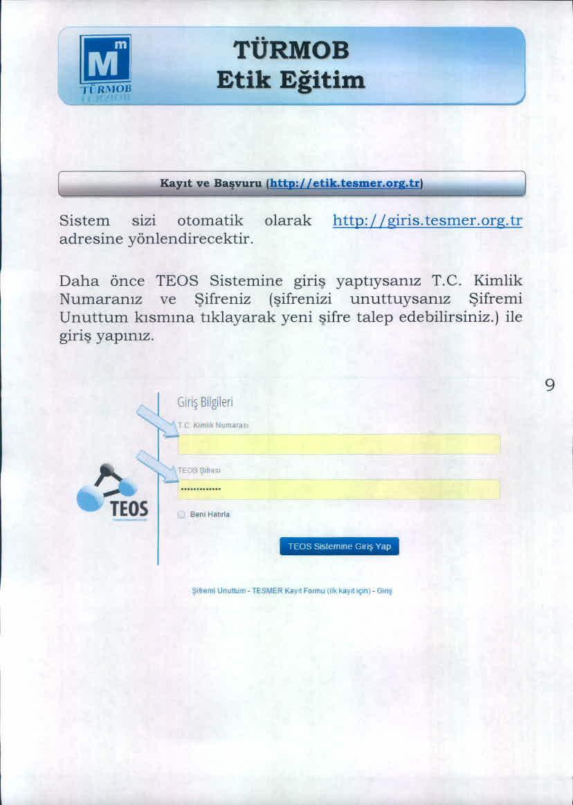 mi II,,1:,1011 Kayıt ve Baıtvuru Ibttp:/IeUk.tesmer.Qr&.trl Sistem sizi otomatik olarak http://gins.tesmer.org. tr adresine yönlendirecektir.