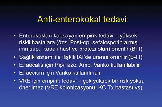 Nozokomiyal dediğimizde IDSA bunu her merkezin kendi epidemiyolojisine göre belirlemesi gerektiğini söylüyor başlangıçta. Ama bazı ufak tefek önerileri var.