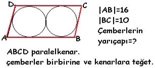 TEĞETLER DÖRTGENİ: Kenarları bir çembere teğet olan dörtgene teğetler dörtgeni denir. Karşılıklı kenar uzunluklarının toplamları eşittir.