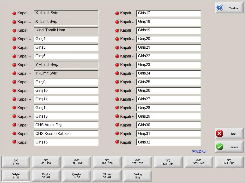 8 - Diyagnostik Açılmış G/Ç 64 den fazla G/Ç ile donatılmış CNC lerde, gereken girişlere, çıkışlara ve analog G/Ç ye erişmek için bir dizi seçimi yapacak yazılım tuşları bulunmaktadır.