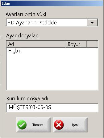 Kurulumlar dosya adı alanına Varsayılan değerini girin. 9. Tamam a basın. 10. Kurulumları Kaydet yazılım tuşuna tekrar basın. 11.