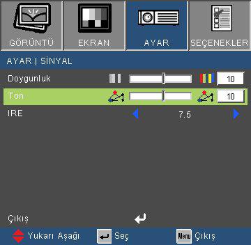 Kullanıcı Kontrolleri AYAR Sinyal- Video Kaynağı Note Sinyal kaynak HDMI veya DVI-D olduğunda desteklenmez. NTSC sinyalinde sadece IRE desteklenmektedir. Otomatik Sinyali otomatik olarak seçer.