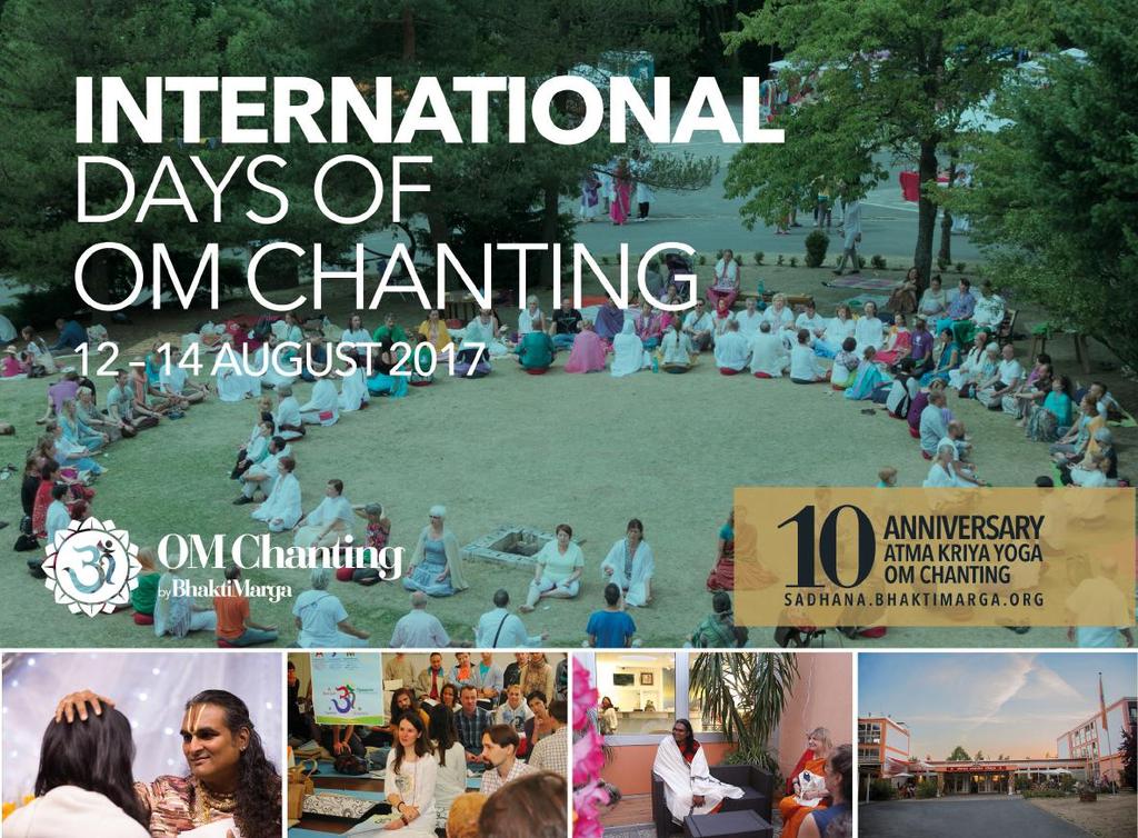 SATSANG, DARSHAN, EĞITIMLER, MAHA OM CHANTING VE KUTLAMALAR Tüm OM Chanting Organizatörlerini, bu yıl ilk kez, OM Chanting in 10.