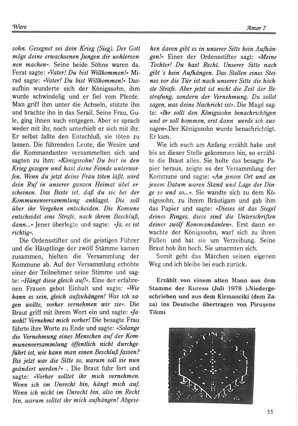 .9Lmor 7 sohn. Gesegnet sei dein Krieg (Sieg). Der Gott möge d ei ne erwachsenen ]ungen dir wohlersonnen machen«. Seine beide Söhne waren da. Ferat sagte:»vater! Du bist Willkommen!