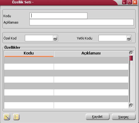 Özellik Seti Bilgileri Malzeme özellik setleri listesinden Ekle seçeneği ile kaydedilen bilgileri şunlardır: Özellik Seti Başlık Bilgileri Kod: Malzeme özellik seti kodudur.