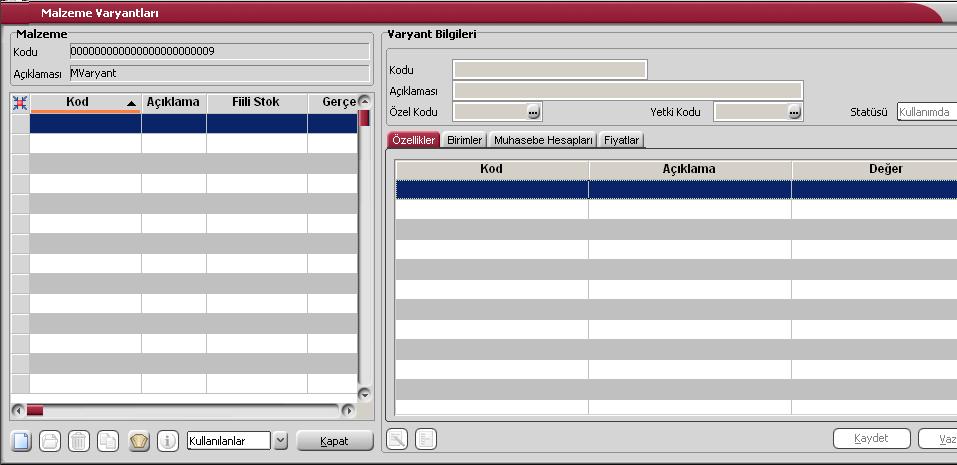 Malzeme Varyant Tanımları Malzeme varyantları ekranı iki bölümden oluşur.