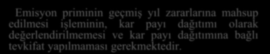 Emisyon priminin geçmiş yıl zararlarına mahsup edilmesi işleminin, kar payı dağıtımı