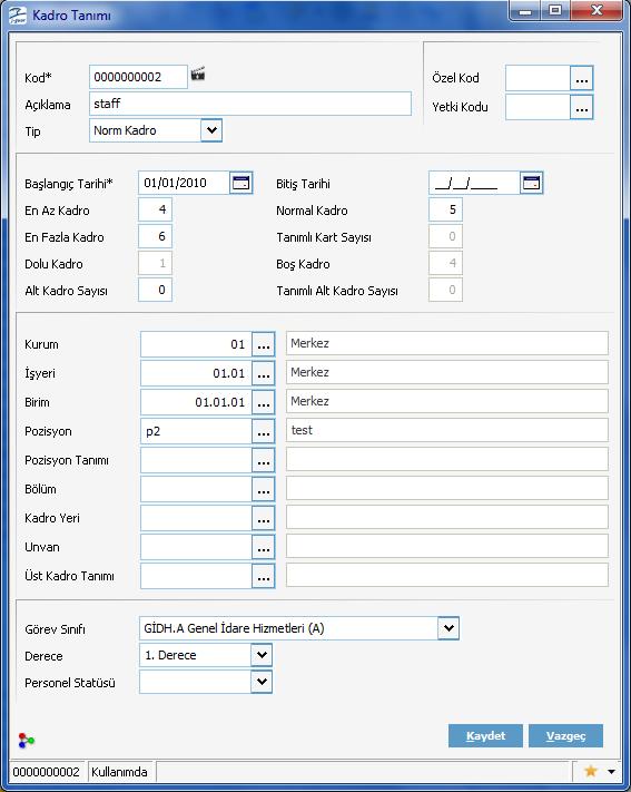 Kadro Tanımları Yeni tanım yapmak için Kadro Tanımları listesinde Ekle seçeneği kullanılır. Açılan pencereden kaydedilen bilgiler şunlardır: Kod Kadro tanım kodudur.