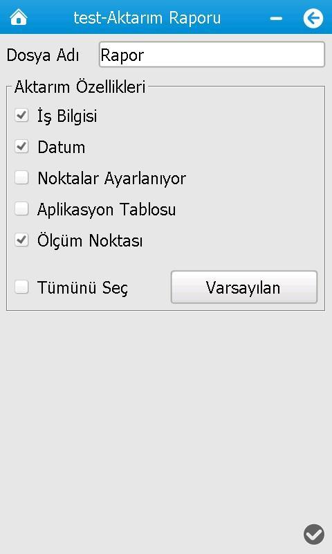 4-Rapor Aktar Rapor aktarma menüsü ise bir iş dosyasındaki yapılan işlemler için istenilen bilgiler