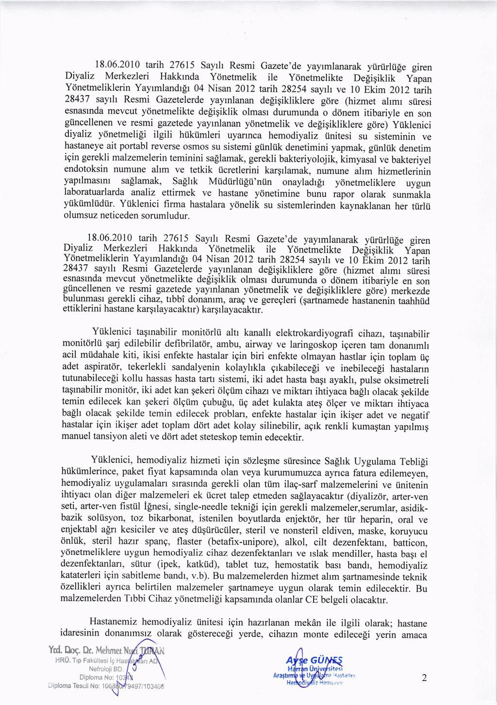 18.06'2010 tarih 27615 Sayrh Resmi Gazete'de yayrmlanarak yiiriirlti[e giren Diyaliz Merkezleri Hakkrnda Y<inetmelik ile Ydnetmelikte De[igiklik- yapan Yrinetmeliklerin Yayrmlandr[r 04 Nisan 2012