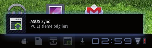 Eee Pad ve bilgisayar arasındaki bağlantıyı kurmak için sağ alt köşedeki ASUS Sync'e tıklayın. 3. Bilgisayarınızda ASUS Sync'i başlatın.