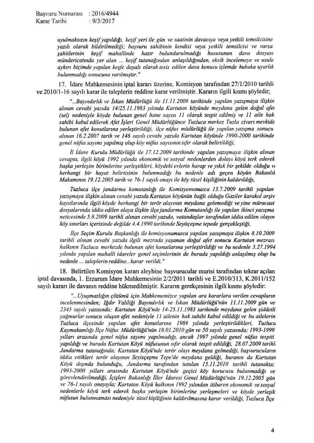 Karar Tarihi : 9/3/2017 uyulmaksızın keşif yapıldığı, keşif yeri ile gün ve saatinin davacıya veya yetkili temsilcisine yazılı olarak bildirilmediği; başvuru sahibinin kendisi veya yetkili temsilcisi