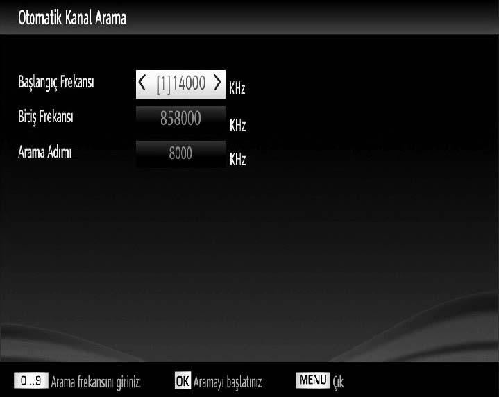 Bu uygulamadan sonra Arama Aşamasını 8000 KHz ya da 1000 KHz olarak ayarlayabilirsiniz.. 1000 KHz ı seçerseniz televizyon arama işlemini detaylı olarak yapacaktır.