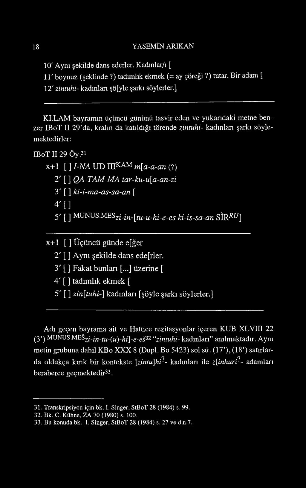 31 x+ l [ ] I-NA UD IÜKAM m[a-a-an (?) 2 '[ ] QA-TAM-MA tar-ku-u[a-an-zi 3' [ ] ki-i-ma-as-sa-an [ 4' [ 5' [ ] MUNUS.